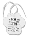 The Best Thing to Hold Onto in Life is Each Other Paw Print Shaped Ornament-Ornament-TooLoud-White-Davson Sales