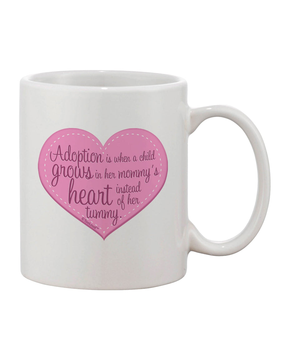The Essence of Adoption - Mom and Daughter Quote Printed 11 oz Coffee Mug by TooLoud-11 OZ Coffee Mug-TooLoud-White-Davson Sales