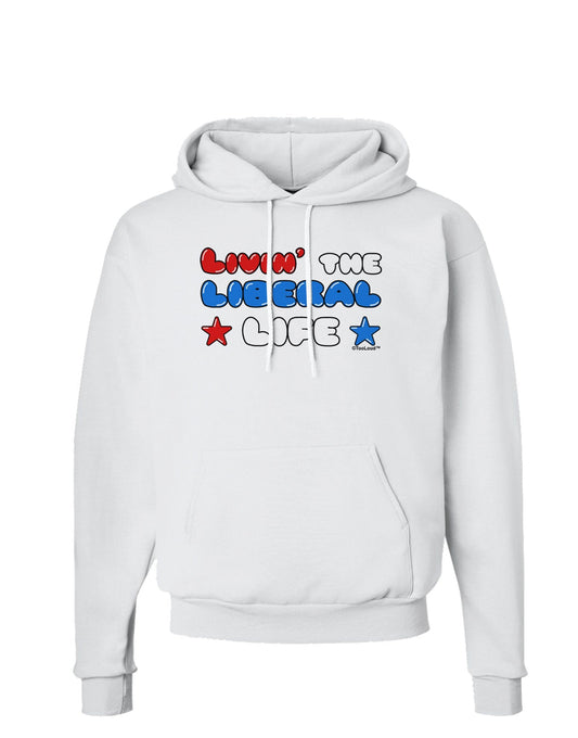 The Liberal Life Hoodie Sweatshirt-Hoodie-TooLoud-White-Small-Davson Sales