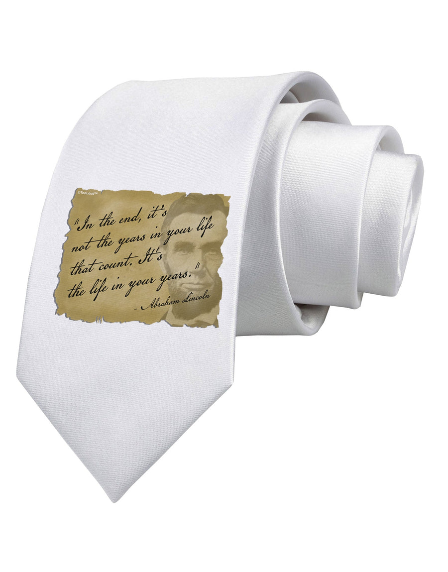 The Life In Your Years Lincoln Printed White Necktie by TooLoud