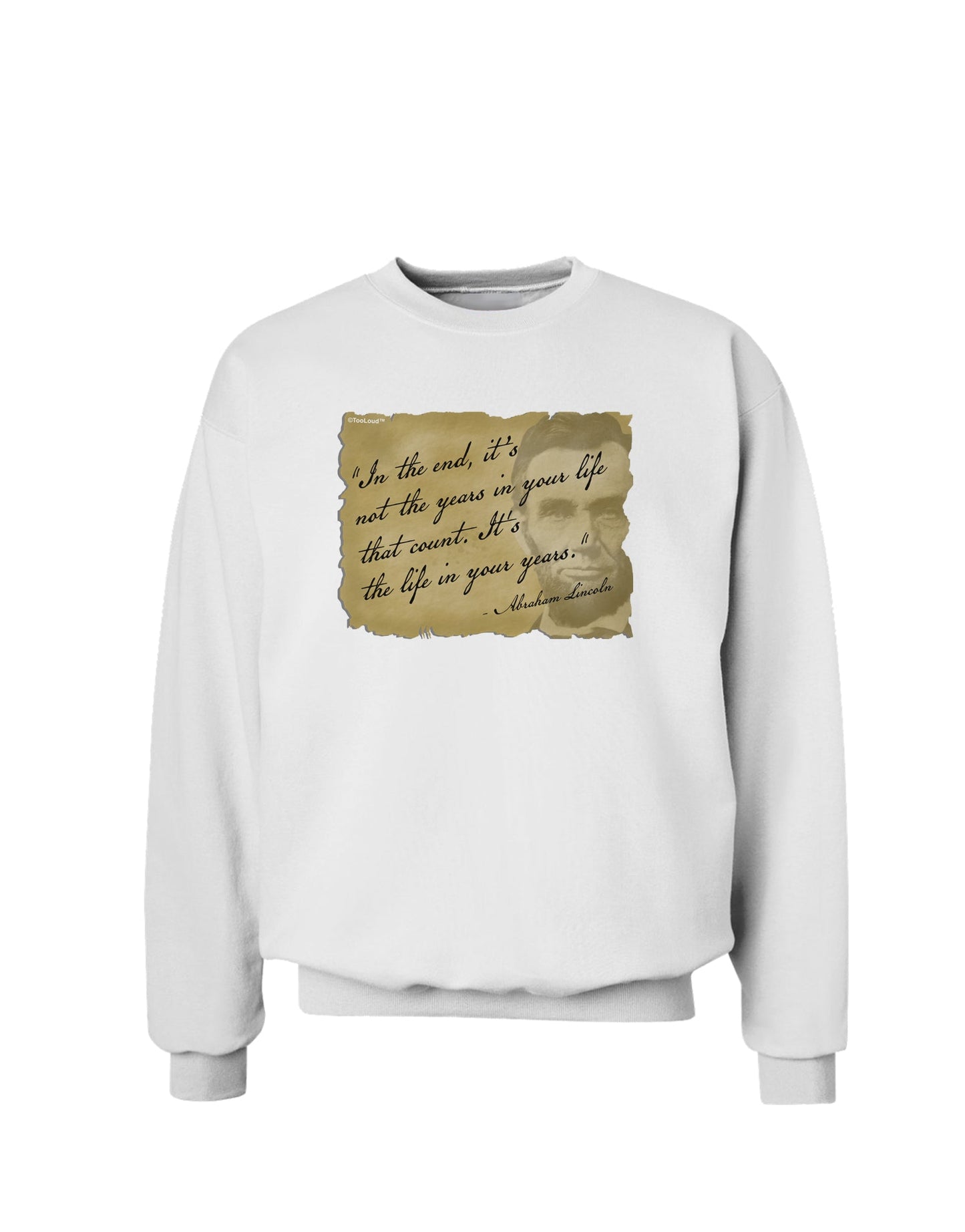 The Life In Your Years Lincoln Sweatshirt by TooLoud-Sweatshirts-TooLoud-White-Small-Davson Sales
