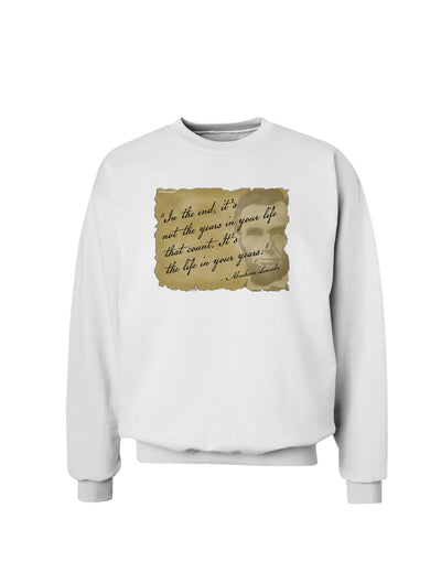 The Life In Your Years Lincoln Sweatshirt by TooLoud-Sweatshirts-TooLoud-White-Small-Davson Sales