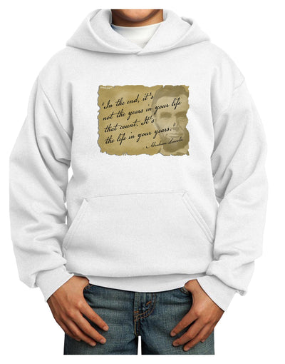 The Life In Your Years Lincoln Youth Hoodie Pullover Sweatshirt by TooLoud-Youth Hoodie-TooLoud-White-XS-Davson Sales