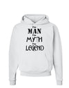 The Man The Myth The Legend Hoodie Sweatshirt by TooLoud-Hoodie-TooLoud-White-Small-Davson Sales