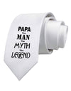 The Man The Myth The Legend - Papa Printed White Necktie by TooLoud