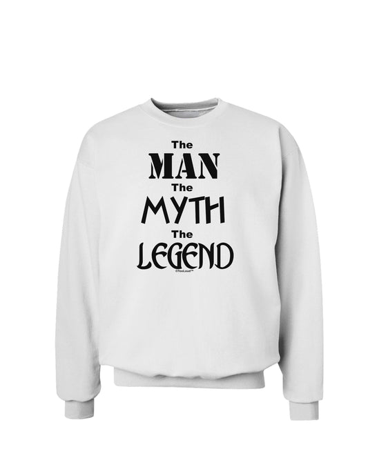 The Man The Myth The Legend Sweatshirt by TooLoud-Sweatshirts-TooLoud-White-Small-Davson Sales