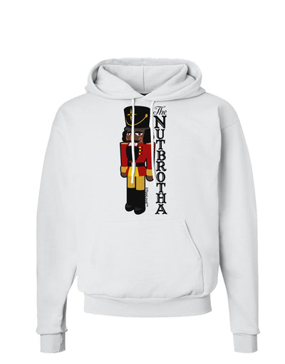 The Nutbrotha - Black Nutcracker Hoodie Sweatshirt by-Hoodie-TooLoud-White-Small-Davson Sales