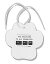 The Solution - Ctrl Alt Del Paw Print Shaped Ornament-Ornament-TooLoud-White-Davson Sales