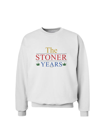 The Stoner Years Sweatshirt by TooLoud-Sweatshirts-TooLoud-White-Small-Davson Sales