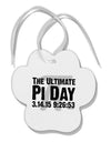 The Ultimate Pi Day Text Paw Print Shaped Ornament by TooLoud-Ornament-TooLoud-White-Davson Sales