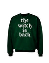 The Witch Is Back Adult Dark Sweatshirt by TooLoud-Sweatshirts-TooLoud-Deep-Forest-Green-Small-Davson Sales