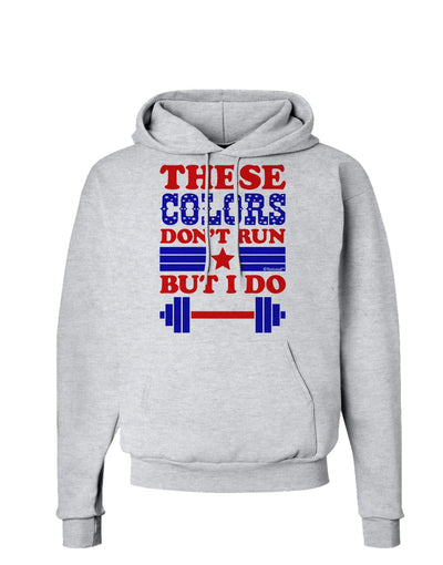 These Colors Don't Run But I Do - Patriotic Workout Hoodie Sweatshirt-Hoodie-TooLoud-AshGray-Small-Davson Sales