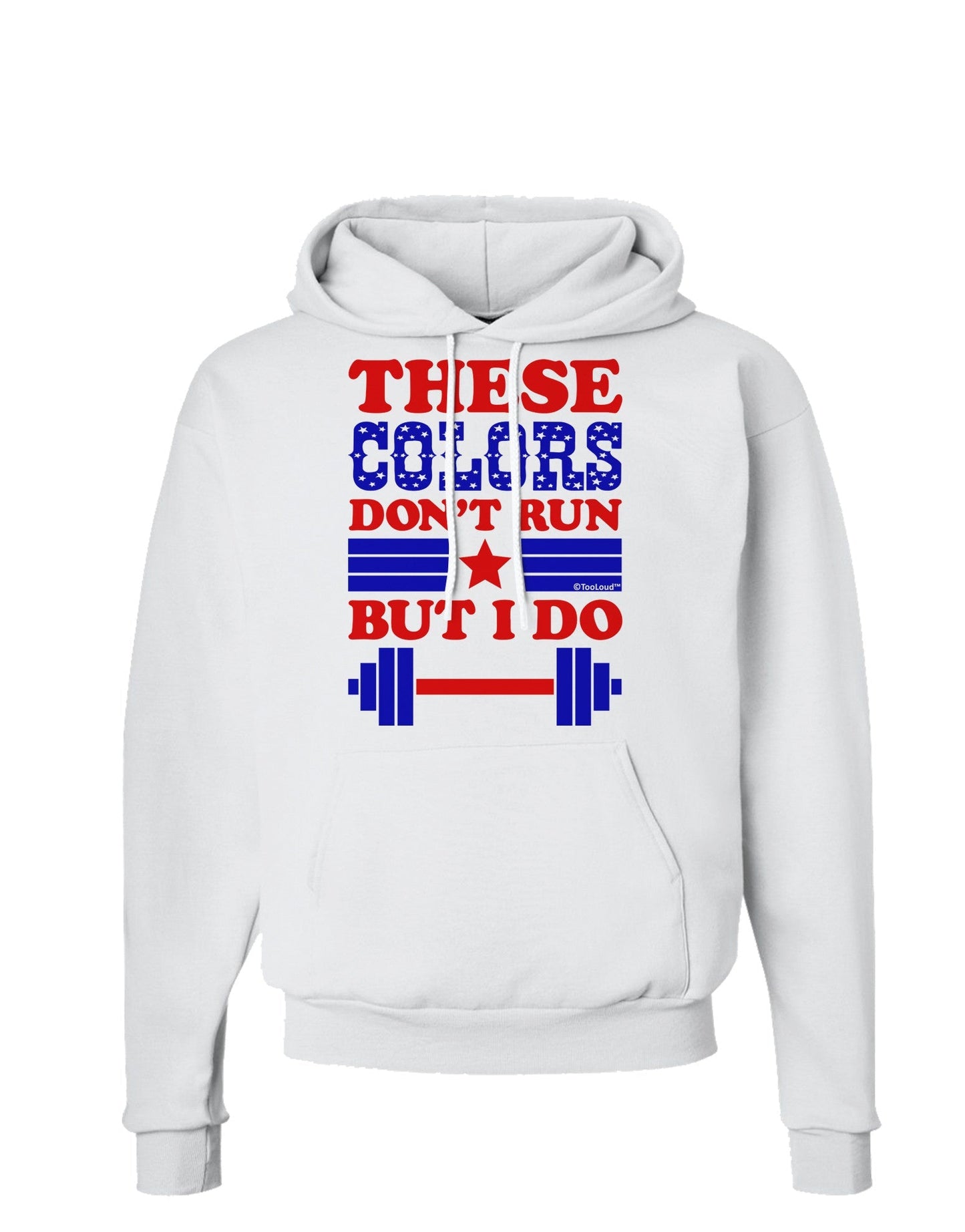 These Colors Don't Run But I Do - Patriotic Workout Hoodie Sweatshirt-Hoodie-TooLoud-White-Small-Davson Sales