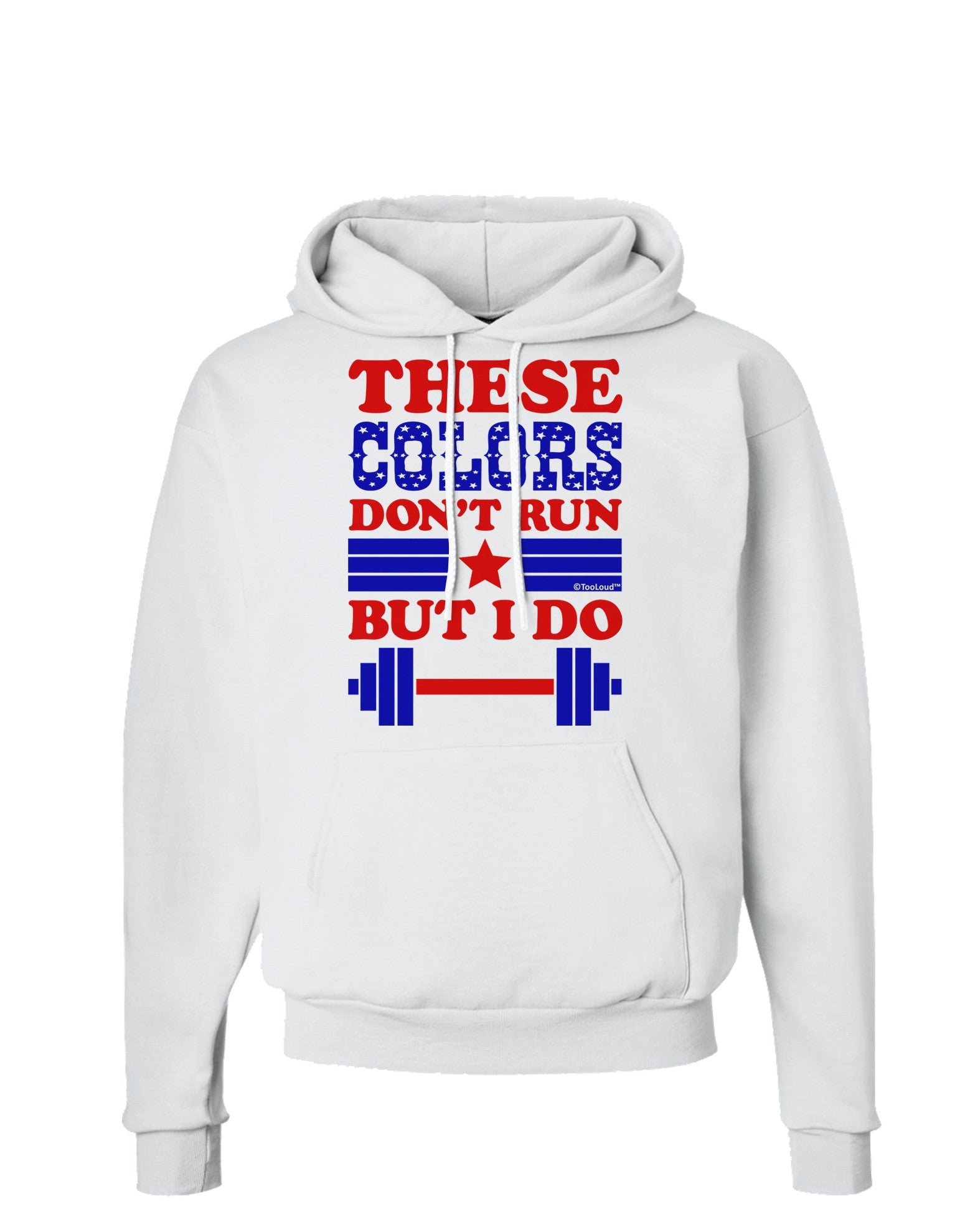 These Colors Don't Run But I Do - Patriotic Workout Hoodie Sweatshirt-Hoodie-TooLoud-White-Small-Davson Sales