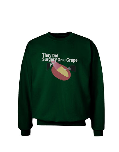 They Did Surgery On a Grape Adult Dark Sweatshirt by TooLoud-TooLoud-Deep-Forest-Green-Small-Davson Sales