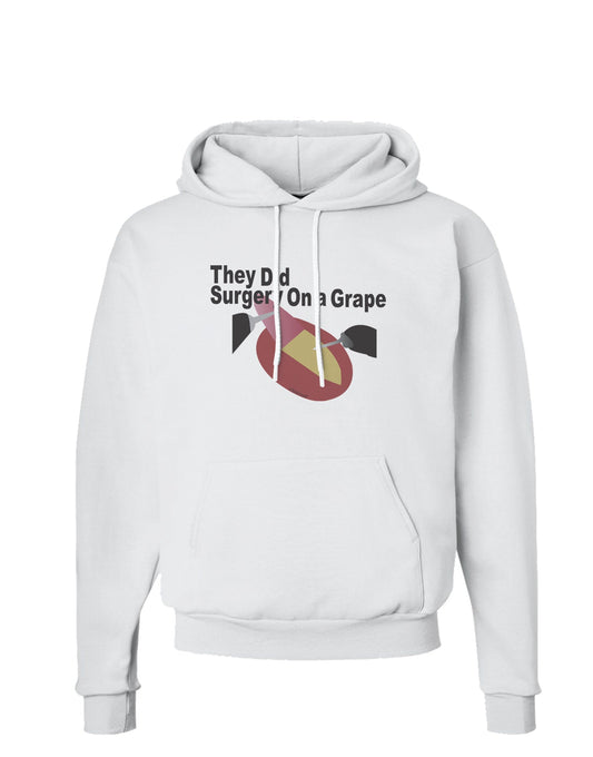 They Did Surgery On a Grape Hoodie Sweatshirt by TooLoud-Hoodie-TooLoud-White-Small-Davson Sales