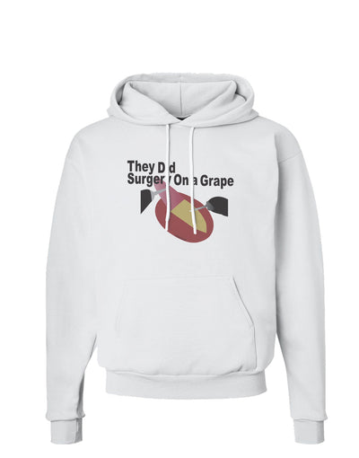 They Did Surgery On a Grape Hoodie Sweatshirt by TooLoud-Hoodie-TooLoud-White-Small-Davson Sales