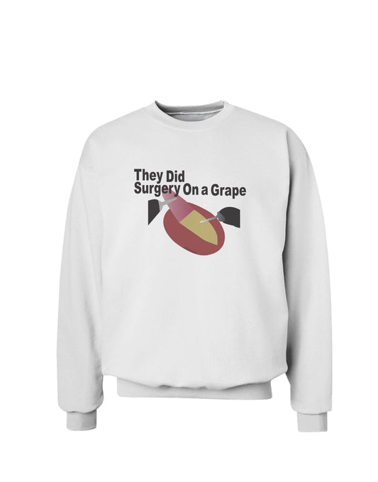 They Did Surgery On a Grape Sweatshirt by TooLoud-TooLoud-White-Small-Davson Sales
