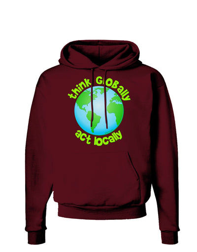 Think Globally Act Locally - Globe Dark Hoodie Sweatshirt-Hoodie-TooLoud-Maroon-Small-Davson Sales