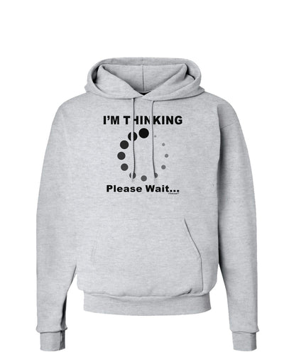 Thinking Please Wait Hoodie Sweatshirt-Hoodie-TooLoud-AshGray-Small-Davson Sales