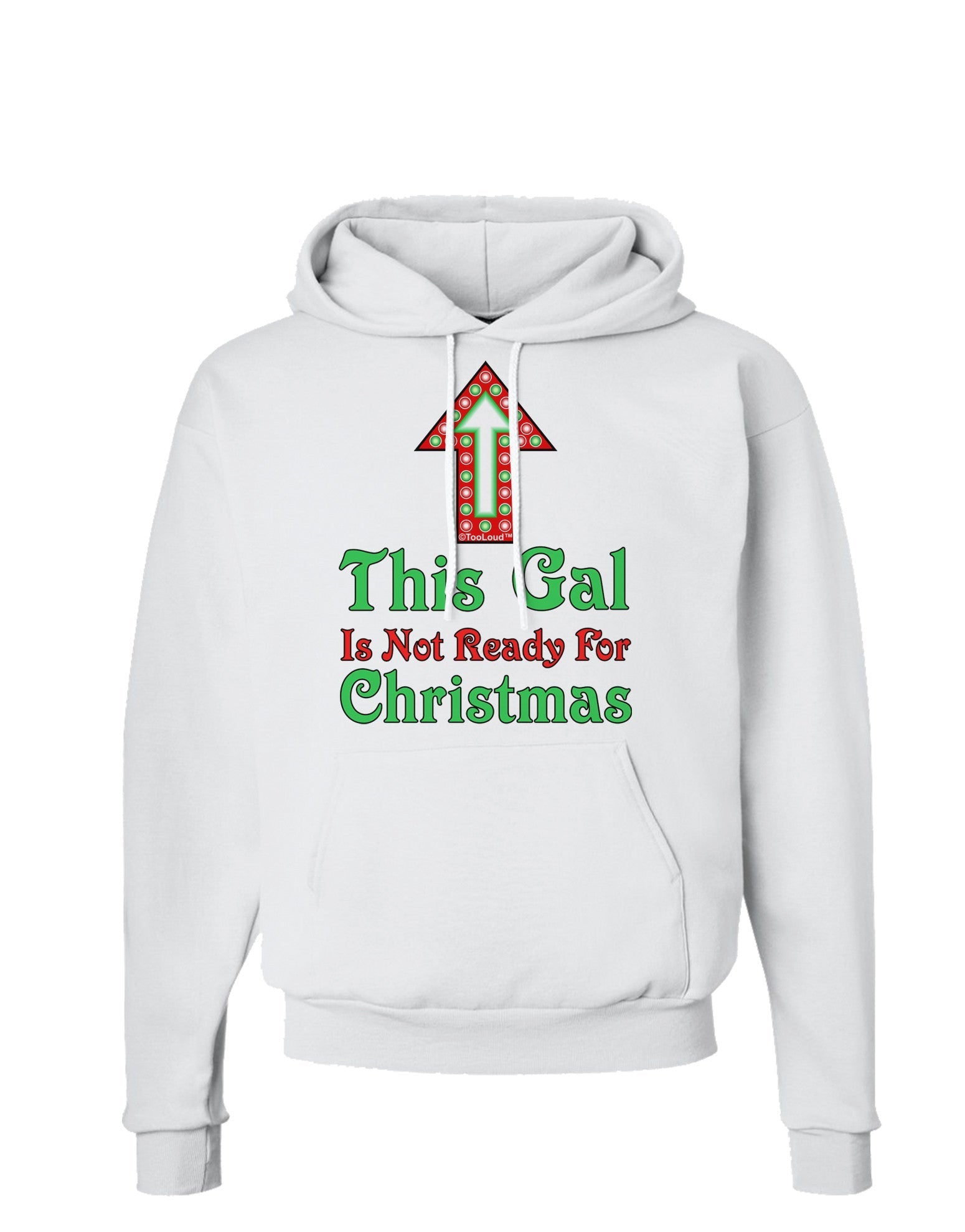This Gal Is Not Ready For Christmas Hoodie Sweatshirt-Hoodie-TooLoud-White-Small-Davson Sales