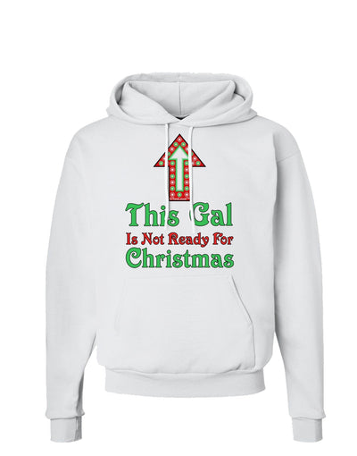 This Gal Is Not Ready For Christmas Hoodie Sweatshirt-Hoodie-TooLoud-White-Small-Davson Sales