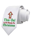 This Gal Is Not Ready For Christmas Printed White Necktie