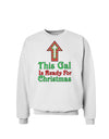 This Gal Is Ready For Christmas Sweatshirt-Sweatshirt-TooLoud-White-Small-Davson Sales