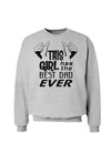 This Girl Has The Best Dad Ever Sweatshirt-Sweatshirts-TooLoud-AshGray-Small-Davson Sales