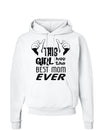 This Girl Has the Best Mom Ever Hoodie Sweatshirt-Hoodie-TooLoud-White-Small-Davson Sales