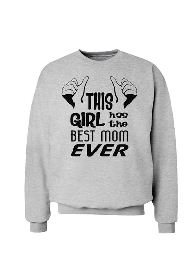 This Girl Has the Best Mom Ever Sweatshirt-Sweatshirts-TooLoud-AshGray-Small-Davson Sales