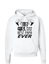 This Girl Has the Best Papa Ever Hoodie Sweatshirt-Hoodie-TooLoud-White-Small-Davson Sales