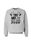 This Girl Has the Best Papa Ever Sweatshirt-Sweatshirts-TooLoud-AshGray-Small-Davson Sales