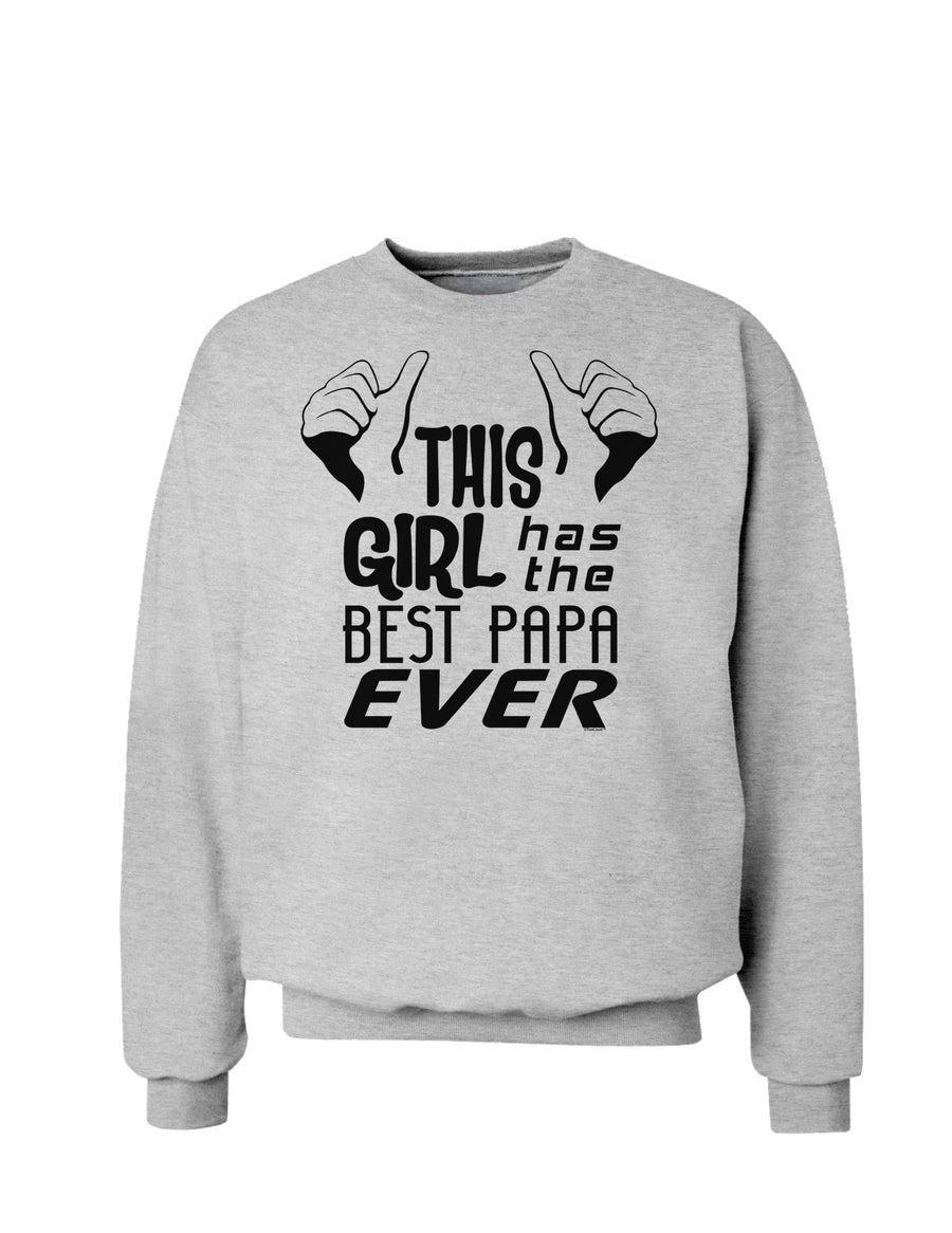 This Girl Has the Best Papa Ever Sweatshirt-Sweatshirts-TooLoud-White-Small-Davson Sales