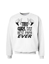 This Girl Has the Best Papa Ever Sweatshirt-Sweatshirts-TooLoud-White-Small-Davson Sales