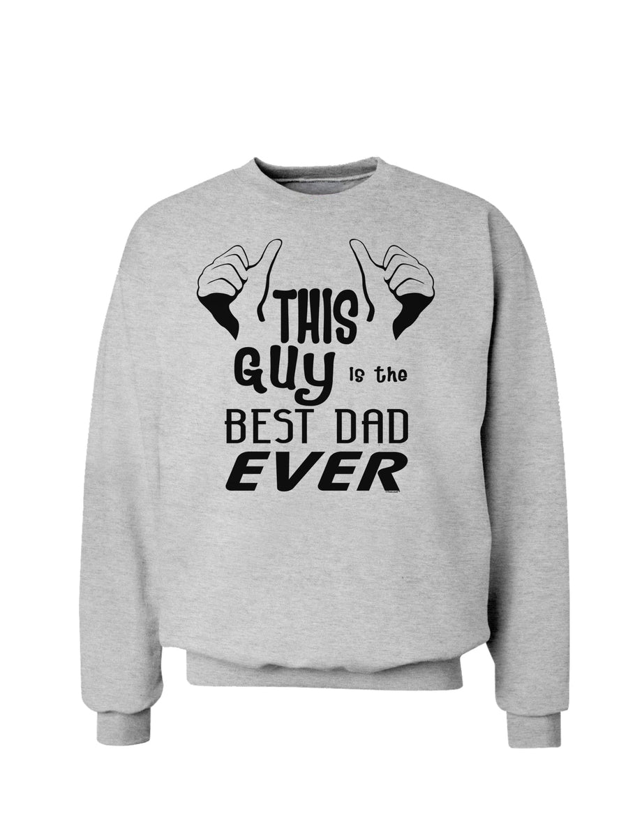 This Guy Best Dad Ever Sweatshirt-Sweatshirts-TooLoud-White-Small-Davson Sales