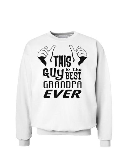 This Guy Best Grandpa Ever Sweatshirt-Sweatshirts-TooLoud-White-Small-Davson Sales