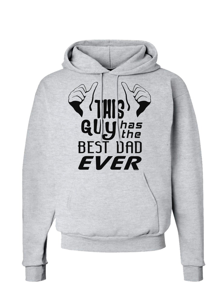 This Guy Has The Best Dad Ever Hoodie Sweatshirt-Hoodie-TooLoud-White-Small-Davson Sales