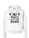 This Guy Has The Best Dad Ever Hoodie Sweatshirt-Hoodie-TooLoud-White-Small-Davson Sales