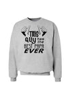 This Guy Has the Best Papa Ever Sweatshirt-Sweatshirts-TooLoud-AshGray-Small-Davson Sales