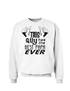 This Guy Has the Best Papa Ever Sweatshirt-Sweatshirts-TooLoud-White-Small-Davson Sales