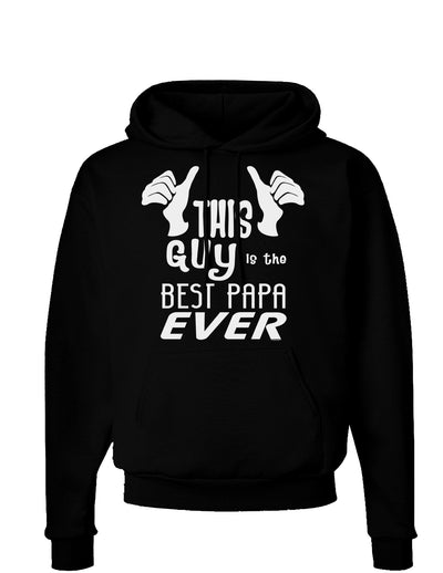 This Guy is the Best Papa Ever Dark Hoodie Sweatshirt-Hoodie-TooLoud-Black-Small-Davson Sales