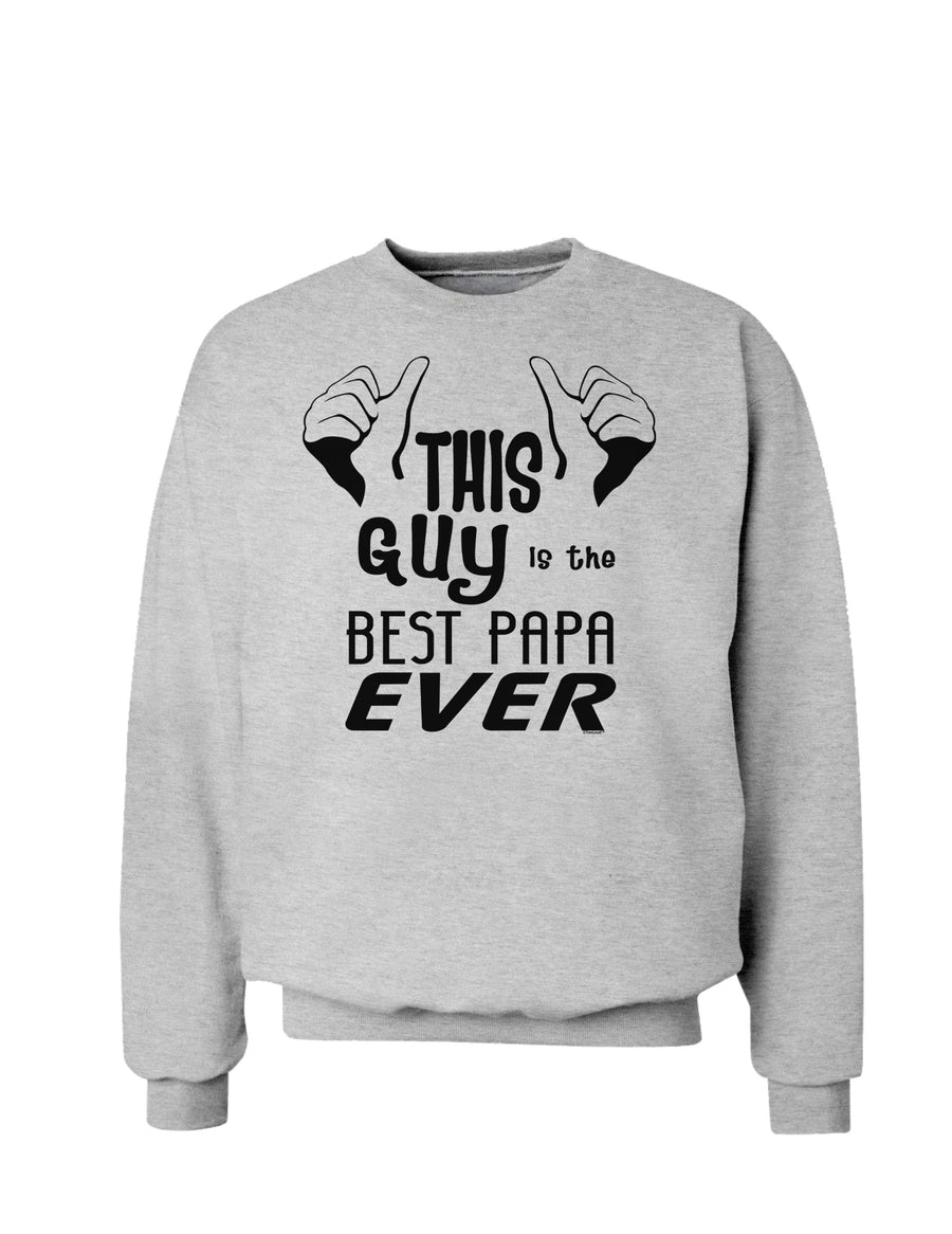 This Guy is the Best Papa Ever Sweatshirt-Sweatshirts-TooLoud-White-Small-Davson Sales