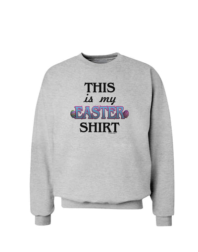 This Is My Easter Shirt Sweatshirt-Sweatshirts-TooLoud-AshGray-Small-Davson Sales