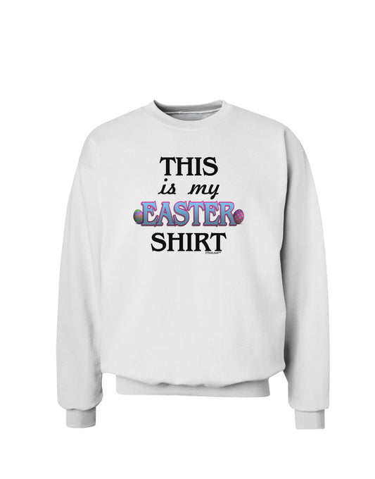 This Is My Easter Shirt Sweatshirt-Sweatshirts-TooLoud-White-Small-Davson Sales