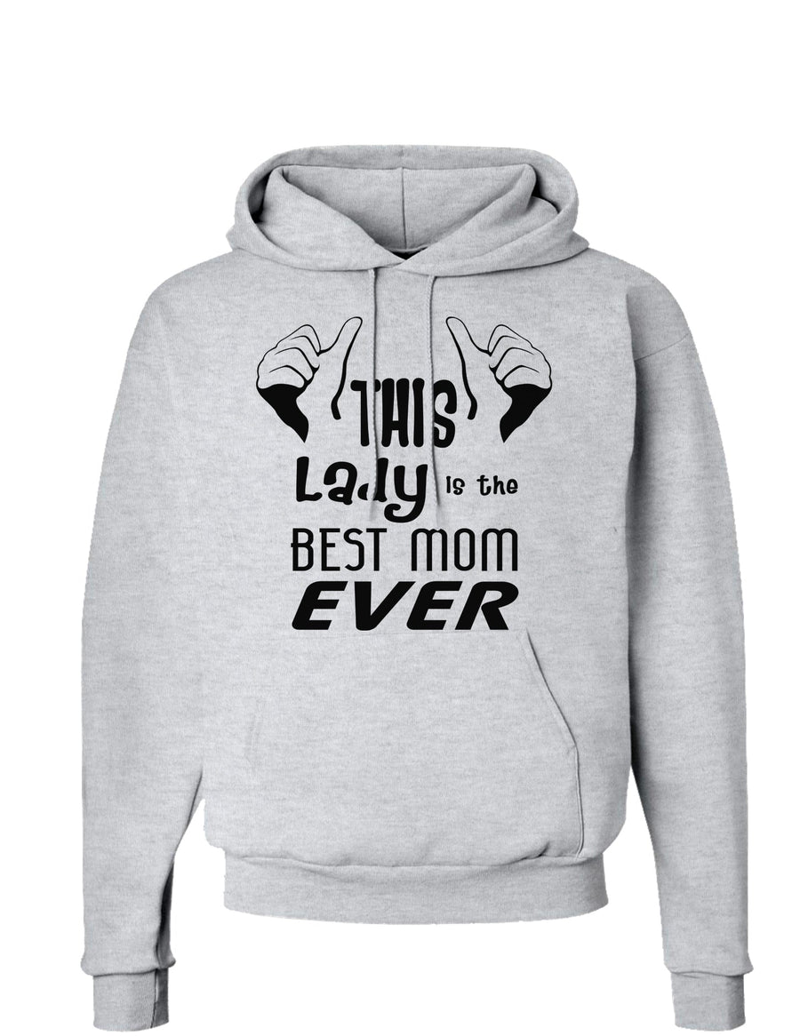 This Lady is the Best Mom Ever Hoodie Sweatshirt-Hoodie-TooLoud-White-Small-Davson Sales