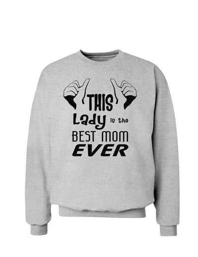 This Lady is the Best Mom Ever Sweatshirt-Sweatshirts-TooLoud-AshGray-Small-Davson Sales