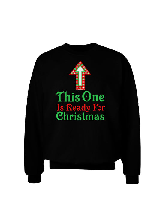 This One Is Ready For Christmas Adult Dark Sweatshirt-Sweatshirt-TooLoud-Black-Small-Davson Sales