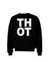 THOT Bold Text Adult Dark Sweatshirt-Sweatshirts-TooLoud-Black-Small-Davson Sales