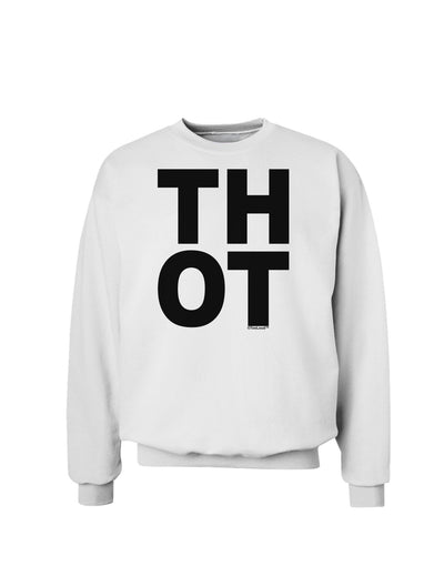 THOT Bold Text Sweatshirt-Sweatshirts-TooLoud-White-Small-Davson Sales